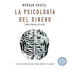 La psicolog&iacute;a del dinero Audiolibro Por Morgan Housel, Arnau Figueras Deulofeu (traductor) arte de portada