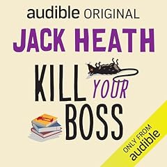 Kill Your Boss Audiobook By Jack Heath cover art