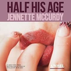 Half His Age Audiobook By Jennette McCurdy cover art