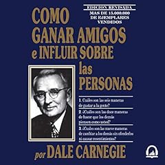 C&oacute;mo ganar amigos e influir sobre las personas [How to Win Friends and Influence People] Audiolibro Por Dale Carnegie arte de portada