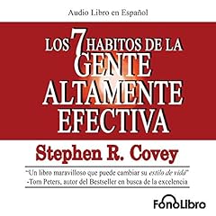 Los 7 Habitos de la Gente Altamente Efectiva [The 7 Habits of Highly Effective People] Audiolibro Por Stephen R. Covey arte de portada