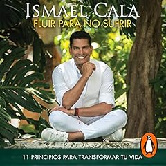 Fluir para no sufrir [Flow, Don't Suffer] Audiolibro Por Ismael Cala arte de portada